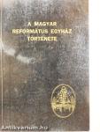 A magyar református egyház története