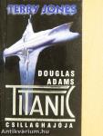 Douglas Adams Titanic Csillaghajója