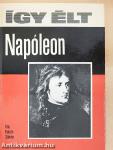 Így élt Napóleon