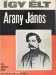 Így élt Arany János