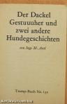 Der Dackel Gestuuuher und zwei andere Hundegeschichten (minikönyv)