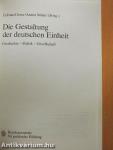 Die Gestaltung der deutschen Einheit