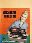 Magnósok, figyelem!