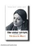TÖRŐCSIK MARI - FILM-SZÍNHÁZ-SZEREPEK -