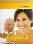 Dacolj az éveiddel!