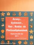 Arany-, Gyémánt-, Vas-, Rubin- és Platinadiplomások 2011. IV.