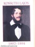 Kossuth Lajos 1802-1894