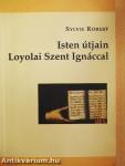 Isten útjain Loyolai Szent Ignáccal