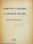 Aladdin vagy a csodalámpa/A jázminarcú Perizáda