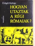 Hogyan utaztak a régi rómaiak?