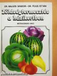 Zöldségtermesztés a házikertben