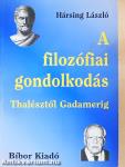 A filozófiai gondolkodás Thalésztől Gadamerig