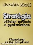 Stratégia - vállalati tervezés a gyakorlatban