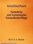Mazdaznan - Natürliche und harmonische Gesundheits-Pflege