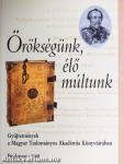 Örökségünk, élő múltunk