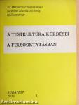 A testkultúra kérdései a felsőoktatásban