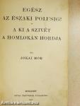 Egész az északi polusig!/A ki a szivét a homlokán hordja