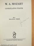 W. A. Mozart csodálatos élete