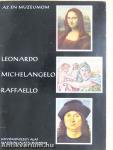 Leonardo, Michelangelo, Raffaello