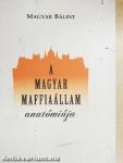 A magyar maffiaállam anatómiája