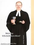 Miért ne lehetnék katolikus?