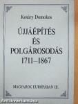 Újjáépítés és polgárosodás 1711-1867