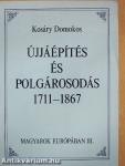 Újjáépítés és polgárosodás 1711-1867