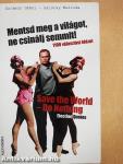 Mentsd meg a világot, ne csinálj semmit!