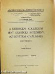 A Debreceni Kollégium mint egységes intézmény az egyetem kiválásáig
