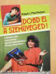 Dobd el a szemüveged!