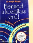 Benned a kozmikus erő!