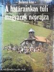 A határainkon túli magyarok néprajza