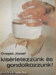 Kísérletezzünk és gondolkozzunk!