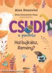Csudi 4. - Hol bújkálsz, Remény?