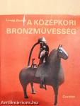A középkori bronzművesség emlékei Magyarországon