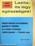 Lazíts és légy egészséges!