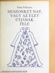 Huszonkét nap, vagy az élet útjának fele