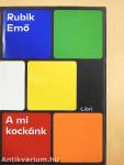 A mi kockánk