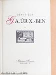 G. A. úr X.-ben I-II.