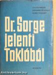 Dr. Sorge jelenti Tokióból