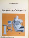 Évtizedek a röntgenben