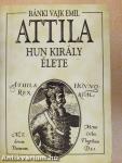 Attila hun király élete