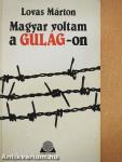 Magyar voltam a Gulág-on