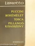 Puccini: Bohémélet/Tosca/Pillangókisasszony