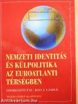 Nemzeti identitás és külpolitika az euroatlanti térségben