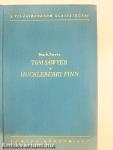 Tom Sawyer kalandjai/Huckleberry Finn
