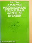 A magyar mezőgazdaság struktúrája az 1930-as években