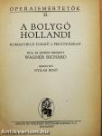 A bolygó hollandi/Lohengrin/Parsifal/Tannhäuser és a wartburgi dalnokverseny