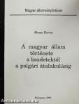 A magyar állam története a kezdetektől a polgári átalakulásig