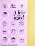A fele sem igaz! 2.
